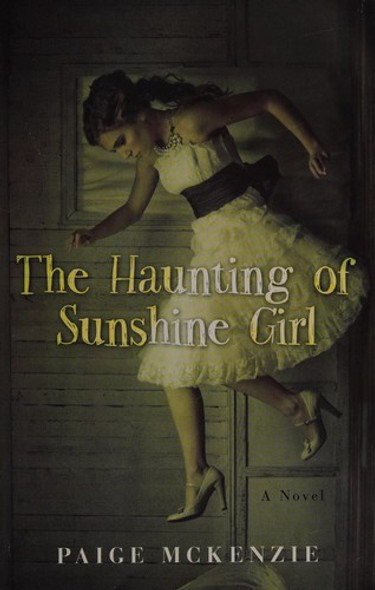 The Haunting of Sunshine Girl front cover by Paige Mckenzie, ISBN: 0545912849