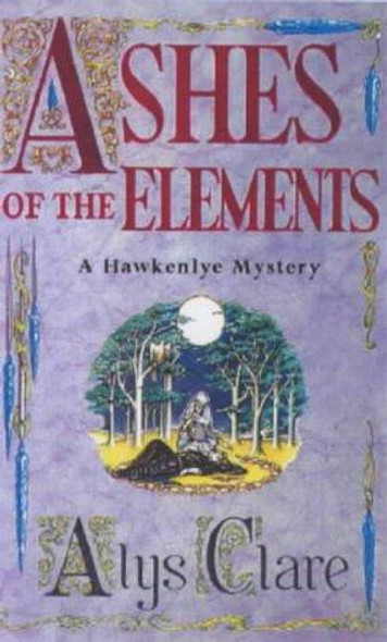 Ashes of the Elements (Hawkenlye Mysteries) front cover by Alys Clare, ISBN: 0340739347