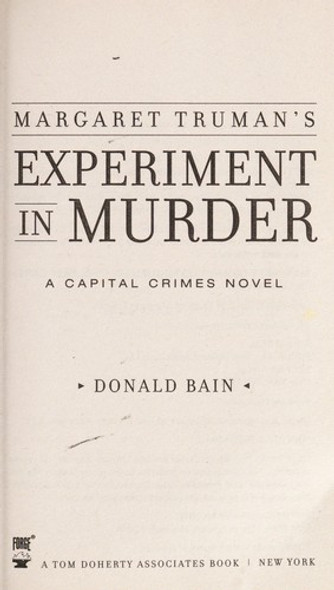 Experiment in Murder 26 Capital Crimes front cover by Margaret Truman, Donald Bain, ISBN: 0765365006