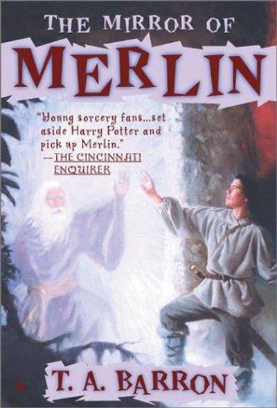 The Mirror of Merlin 4 Lost Years of Merlin front cover by T. A. Barron, ISBN: 0441009654