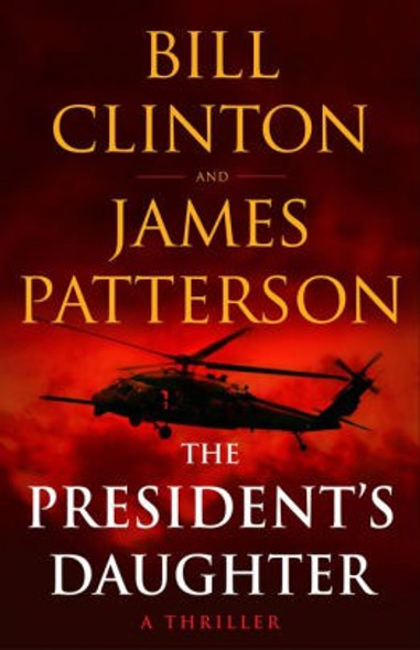 The President's Daughter: A Thriller front cover by James Patterson,Bill Clinton, ISBN: 0316540714