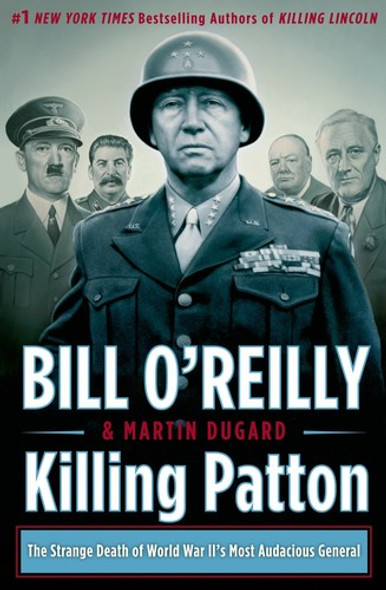 Killing Patton front cover by Bill O'Reilly, Martin Dugard, ISBN: 080509668X