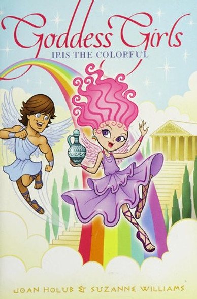 Iris the Colorful 14 Goddess Girls front cover by Joan Holub, Suzanne Williams, ISBN: 1442488239