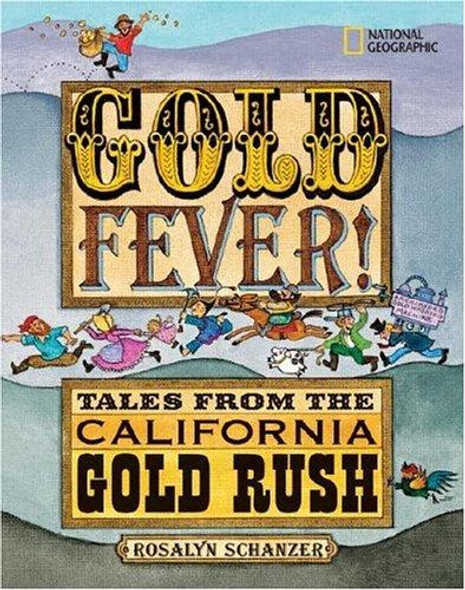 Gold Fever!: Tales from the California Gold Rush front cover by Rosalyn Schanzer, ISBN: 1426300409