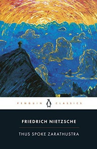 Thus Spoke Zarathustra: a Book for Everyone and No One (Penguin Classics) front cover by Friedrich Nietzsche, ISBN: 0140441182