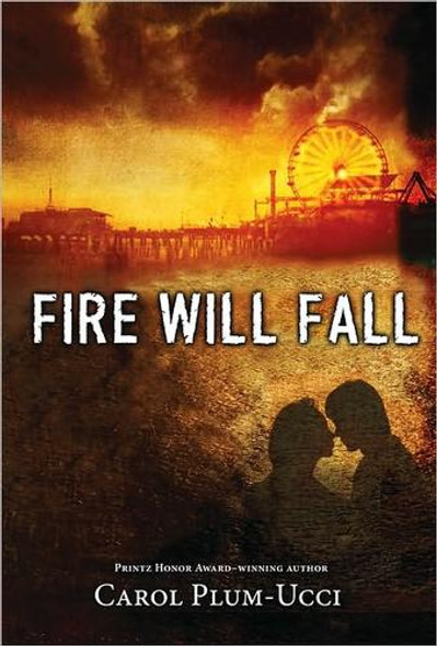 Fire Will Fall front cover by Carol Plum-Ucci, ISBN: 0152165622