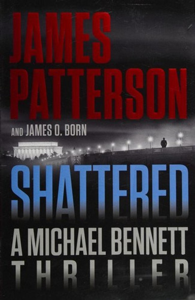 Shattered (Michael Bennett, 14) front cover by James Patterson,James O. Born, ISBN: 031649948X