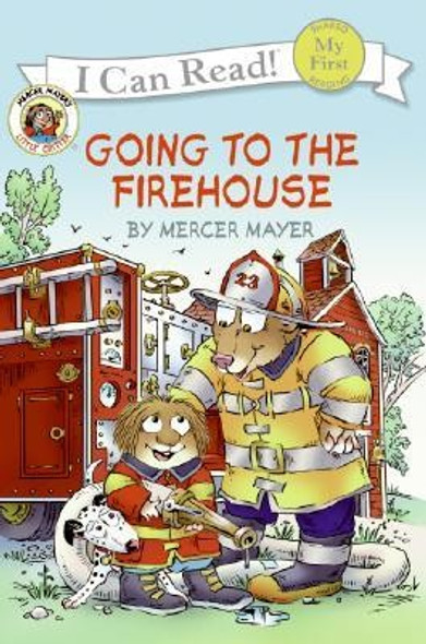 Going to the Firehouse (Little Critter) (I Can Read) front cover by Mercer Mayer, ISBN: 0545398118