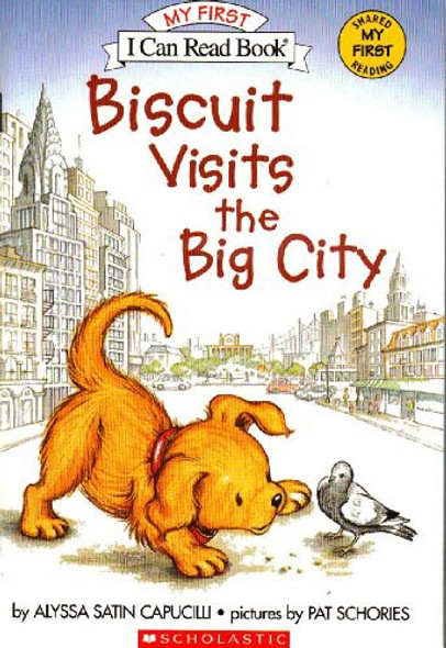 Biscuit Visits the Big City (My First I Can Read Book, Shared Reading) front cover by Alyssa Satin Capucilli, Pat Schories, ISBN: 0439917638