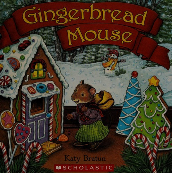 Gingerbread Mouse front cover by Katy Bratun, ISBN: 0545140307