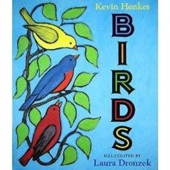 Birds front cover by Kevin Henkes, Laura Dronzek, ISBN: 0545265053