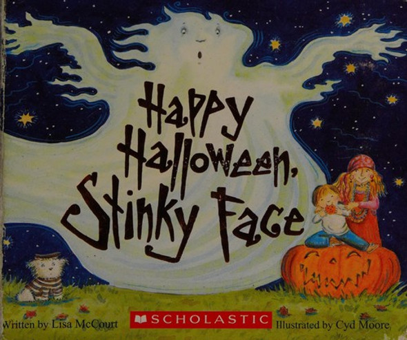 Happy Halloween, Stinky Face front cover by Lisa McCourt, ISBN: 0545285429