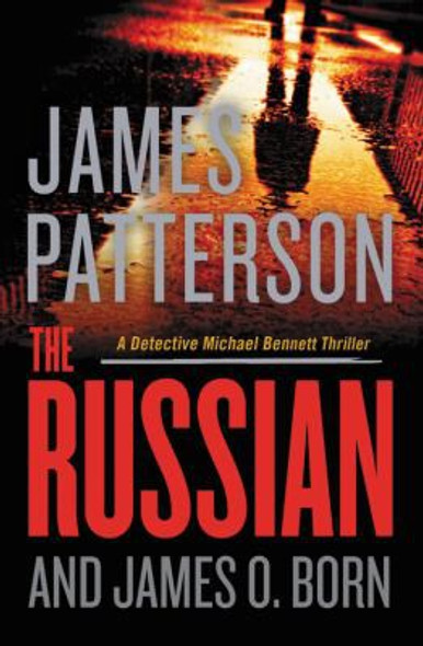 The Russian 13 Michael Bennett Thriller front cover by James Patterson, James O. Born, ISBN: 1538703572