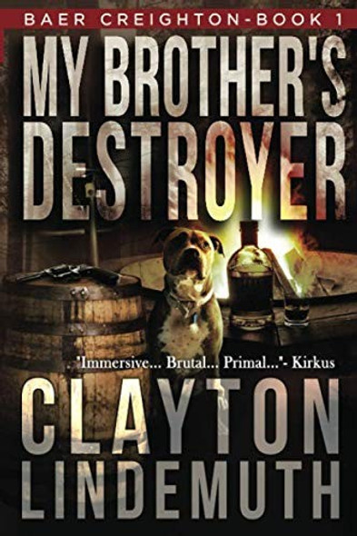 My Brother's Destroyer (Baer Creighton) front cover by Clayton Lindemuth, ISBN: 0615938248