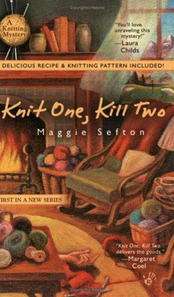 Knit One, Kill Two 1 Knitting Mysteries front cover by Maggie Sefton, ISBN: 042520359X