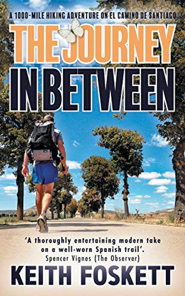 The Journey in Between (Thru-Hiking Adventures) front cover by Keith Foskett, ISBN: 1480176397