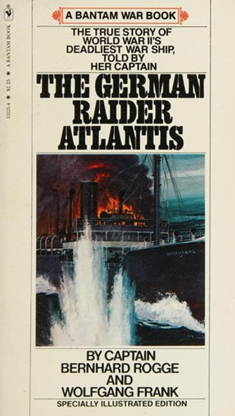 German Raider Atlantis (also issued as Under Ten Flags) front cover by Bernhard Rogge,Wolfgang Frank, ISBN: 0553131214