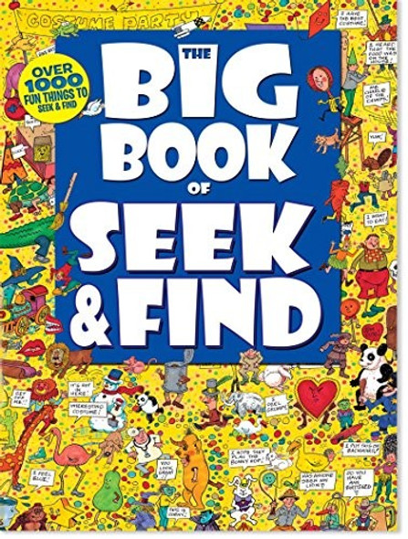 The Big Book of Seek & Find-Over 1000 Fun Things to Seek & Find front cover by Kidsbooks Publishing,Rainstorm Publishing, ISBN: 1628850280