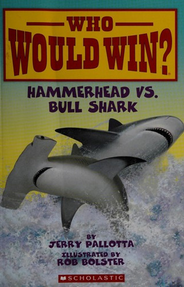 Hammerhead vs. Bull Shark (Who Would Win?) front cover by Jerry Pallotta, ISBN: 054530170X