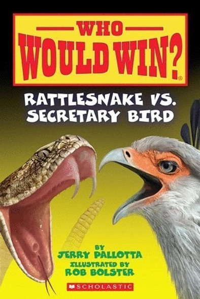 Rattlesnake vs. Secretary Bird (Who Would Win?) (15) front cover by Jerry Pallotta, ISBN: 0545681154