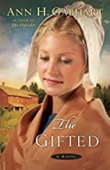 The Gifted: A Novel front cover by Ann H. Gabhart, ISBN: 0800734556