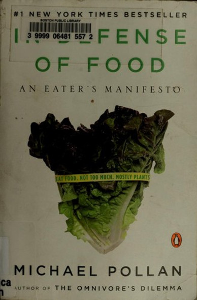 In Defense of Food: an Eater's Manifesto front cover by Michael Pollan, ISBN: 0143114964