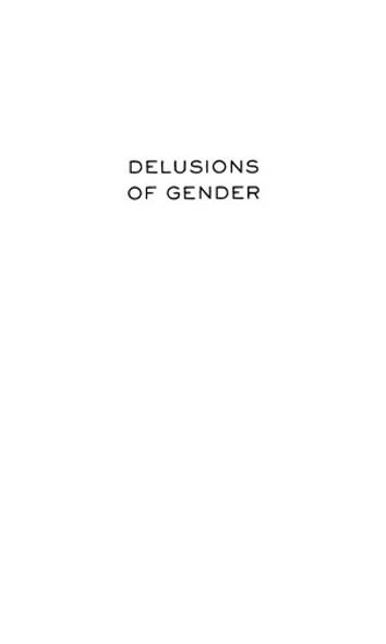 Delusions of Gender: How Our Minds, Society, and Neurosexism Create Difference front cover by Cordelia Fine, ISBN: 0393068382