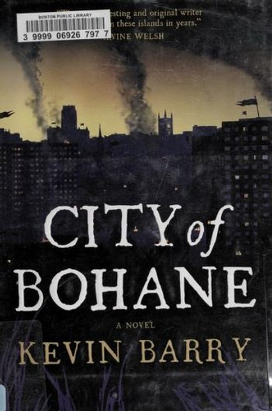 City of Bohane: A Novel front cover by Kevin Barry, ISBN: 1555976085