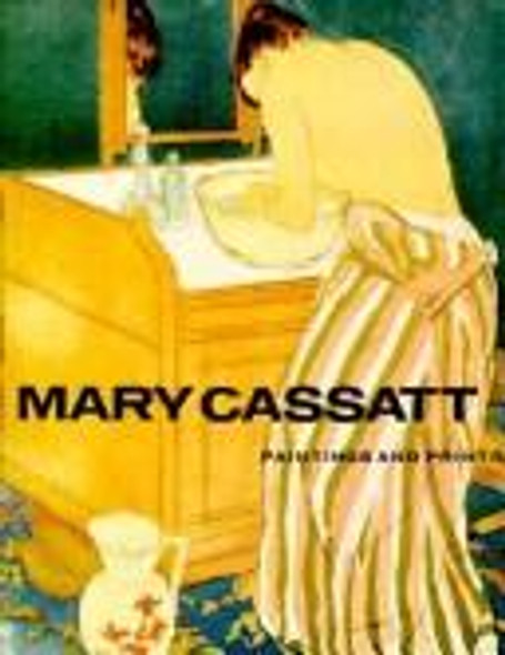 Mary Cassatt: Paintings and Prints front cover by Frank Getlein, ISBN: 0896591557