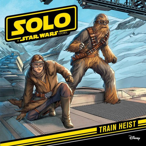 Solo: A Star Wars Story: Train Heist (Star Wars: Solo) front cover by Lucasfilm Press, ISBN: 1368016278