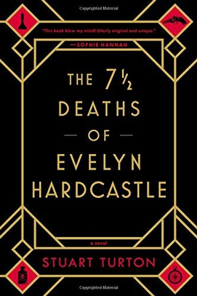 The 7 ½ Deaths of Evelyn Hardcastle front cover by Stuart Turton, ISBN: 149267012X