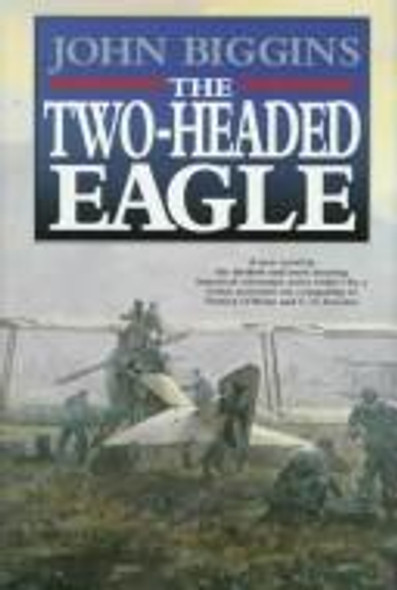 The Two-Headed Eagle: A Novel front cover by John Biggins, ISBN: 0312147511