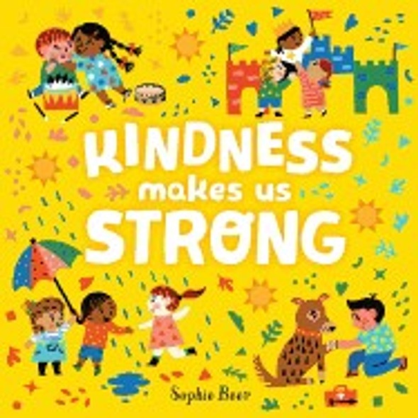 Kindness Makes Us Strong front cover by Sophie Beer, ISBN: 198481639X