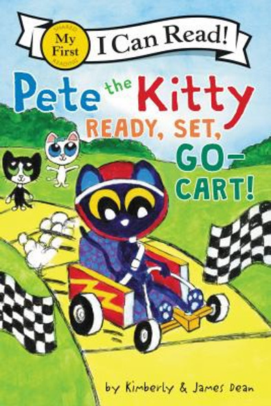 Pete the Kitty: Ready, Set, Go-Cart! (My First I Can Read) front cover by James Dean,Kimberly Dean, ISBN: 0062974041