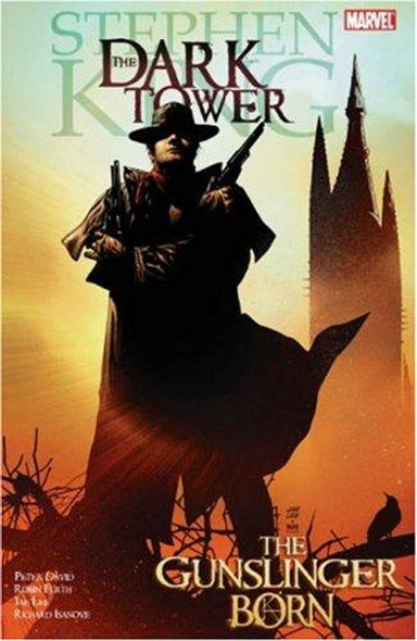Dark Tower: The Gunslinger Born front cover by Peter David, Stephen King, Robin Furth, ISBN: 0785121447