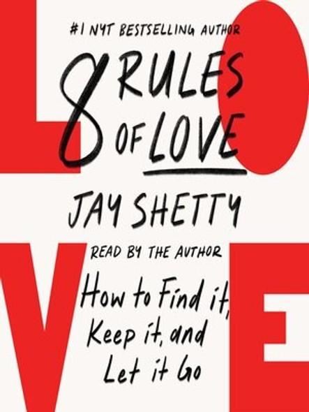 8 Rules of Love: How to Find It, Keep It, and Let It Go front cover by Jay Shetty, ISBN: 1982183063