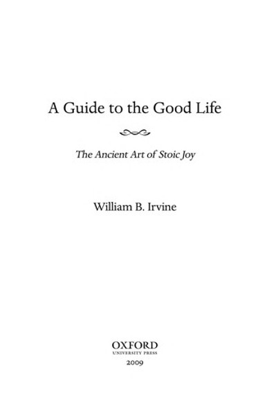 A Guide to the Good Life: The Ancient Art of Stoic Joy front cover by William B. Irvine, ISBN: 0195374614