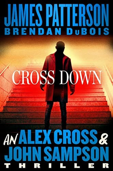 Cross Down: An Alex Cross and John Sampson Thriller front cover by Brendan DuBois,James Patterson, ISBN: 0316404594