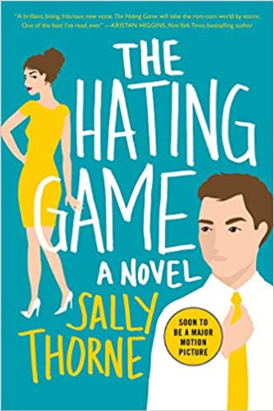 The Hating Game: A Novel front cover by Sally Thorne, ISBN: 0062439596