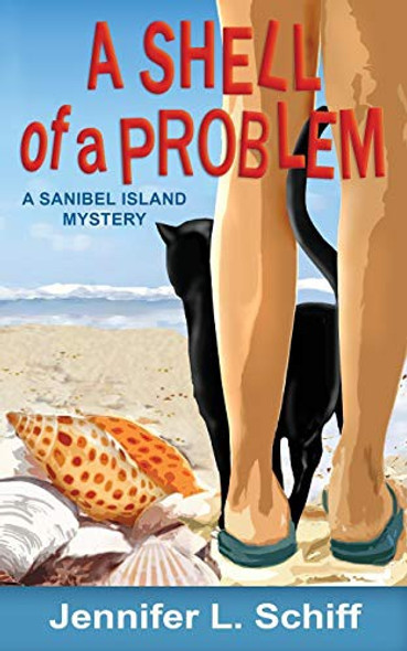 A Shell of a Problem: A Sanibel Island Mystery (Sanibel Island Mysteries) front cover by Jennifer Lonoff Schiff, ISBN: 0692956026