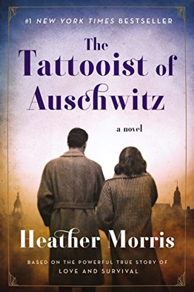 The Tattooist of Auschwitz front cover by Heather Morris, ISBN: 0062797158