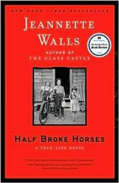 Half Broke Horses: a True-Life Novel front cover by Jeannette Walls, ISBN: 1416586296