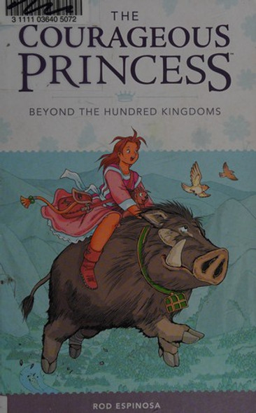 Beyond the Hundred Kingdoms 1 the Courageous Princess front cover by Rod Espinosa, ISBN: 1616557222