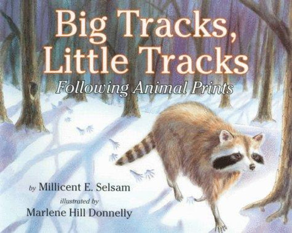 Big Tracks, Little Tracks: Following Animal Prints (Let's-Read-and-Find-Out Science, Stage 1) front cover by Millicent E Selsam, ISBN: 0064451941