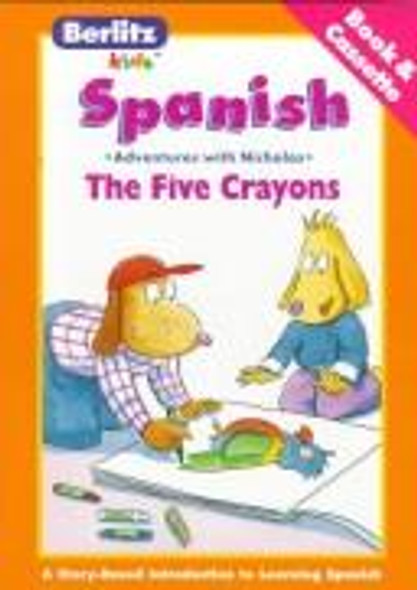 The Five Crayons: Los Cinco Crayones (Adventures With Nicholas.) front cover by Chris L. Demarest, ISBN: 2831565448