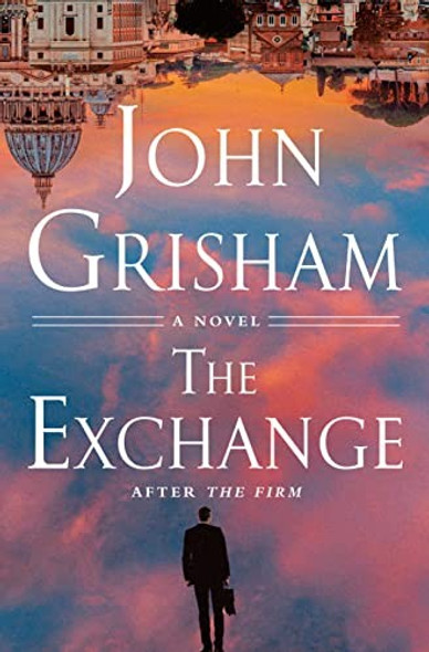 The Exchange: After The Firm (The Firm Series) front cover by John Grisham, ISBN: 0385548958
