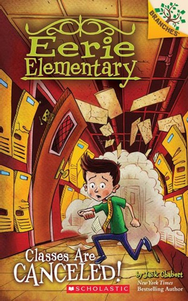 Classes Are Canceled!: A Branches Book (Eerie Elementary #7) (7) front cover by Jack Chabert, ISBN: 1338181807