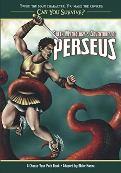 Greek Mythology's Adventures of Perseus: A Choose Your Path Book (Can You Survive?) front cover by Blake Hoena, ISBN: 0982118791