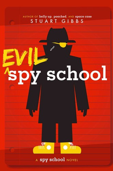 Evil Spy School 3 Spy School front cover by Stuart Gibbs, ISBN: 1442494905