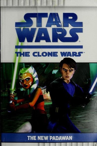 The New Padawan (Star Wars: the Clone Wars) front cover by Eric Stevens, ISBN: 0448449943
